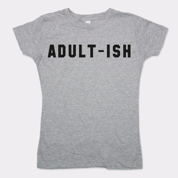 Adultish T-Shirt (Ladies) Ladies T-Shirt US Drop Ship 