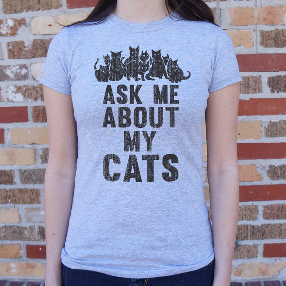 Ask Me About My Cats T-Shirt (Ladies) Ladies T-Shirt US Drop Ship 