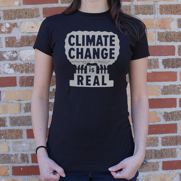 Climate Change Is Real T-Shirt (Ladies) Ladies T-Shirt US Drop Ship 