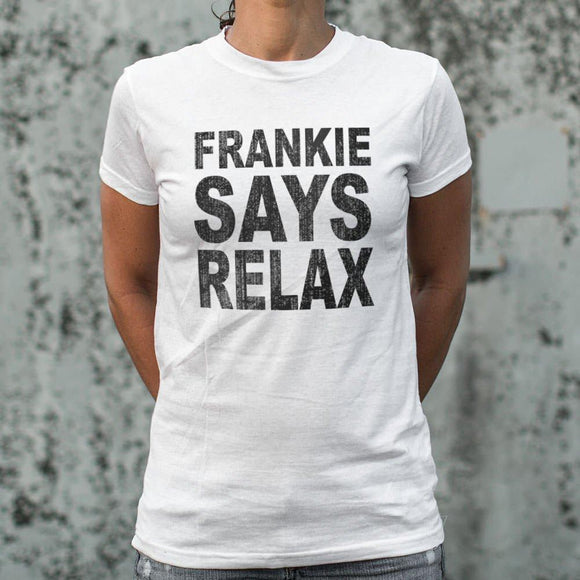 Frankie Says Relax T-Shirt (Ladies) Ladies T-Shirt US Drop Ship 