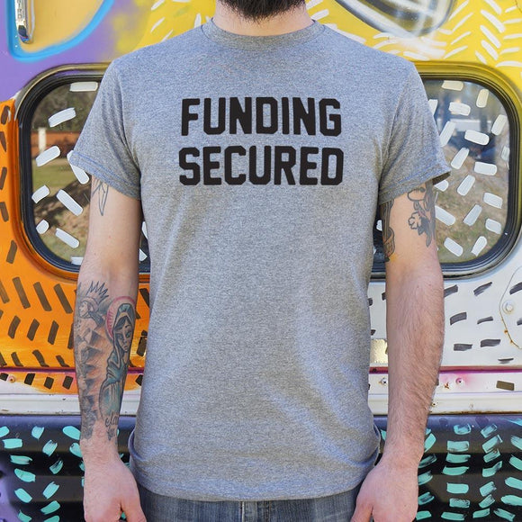 Funding Secured T-Shirt (Mens) Mens T-Shirt US Drop Ship 