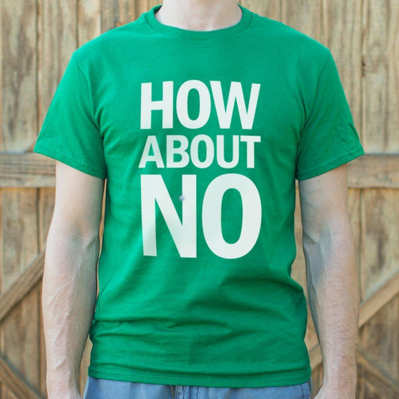 How About No T-Shirt (Mens) Mens T-Shirt US Drop Ship 