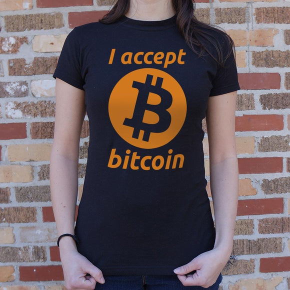 I Accept Bitcoin T-Shirt (Ladies) Ladies T-Shirt US Drop Ship 