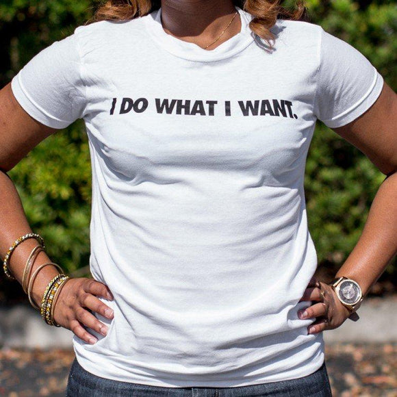 I Do What I Want T-Shirt (Ladies) Ladies T-Shirt US Drop Ship 