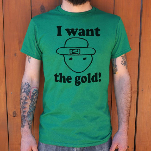 I Want The Gold T-Shirt (Mens) Mens T-Shirt US Drop Ship 