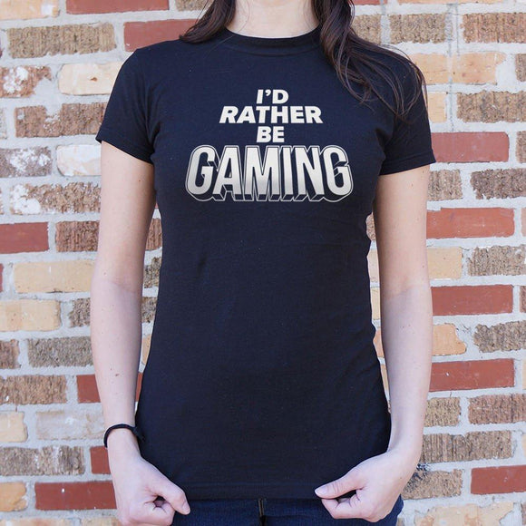 I'd Rather Be Gaming T-Shirt (Ladies) Ladies T-Shirt US Drop Ship 