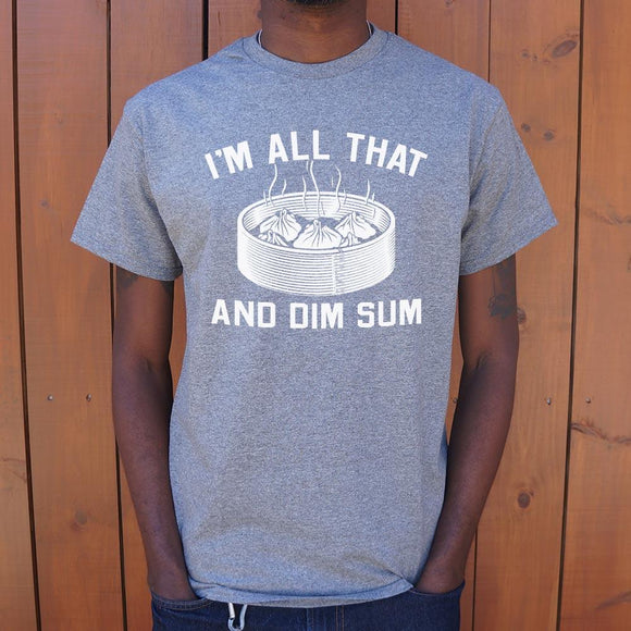 I'm All That And Dim Sum T-Shirt (Mens) Mens T-Shirt US Drop Ship 