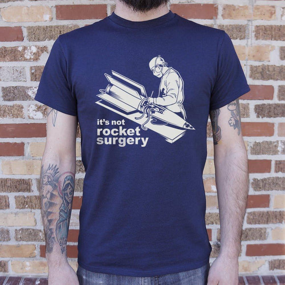 It's Not Rocket Surgery T-Shirt (Mens) Mens T-Shirt US Drop Ship 