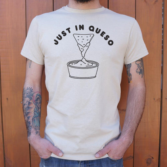 Just In Queso T-Shirt (Mens) Mens T-Shirt US Drop Ship 