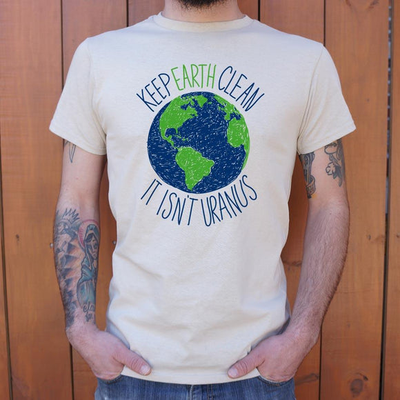 Keep Earth Clean It Isn't Uranus T-Shirt (Mens) Mens T-Shirt US Drop Ship 