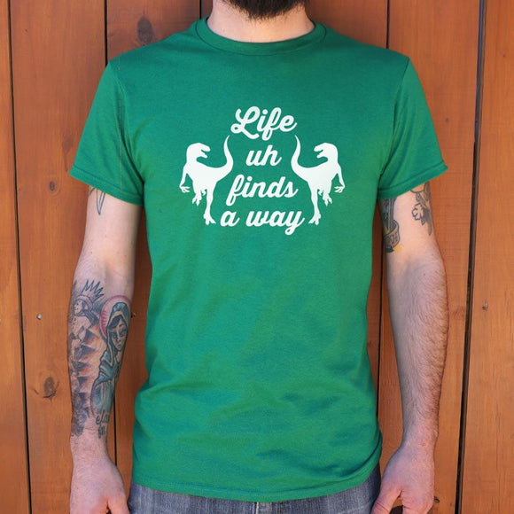 Life Uh Finds A Way T-Shirt (Mens) Mens T-Shirt US Drop Ship 