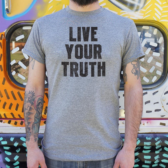 Live Your Truth T-Shirt (Mens) Mens T-Shirt US Drop Ship 