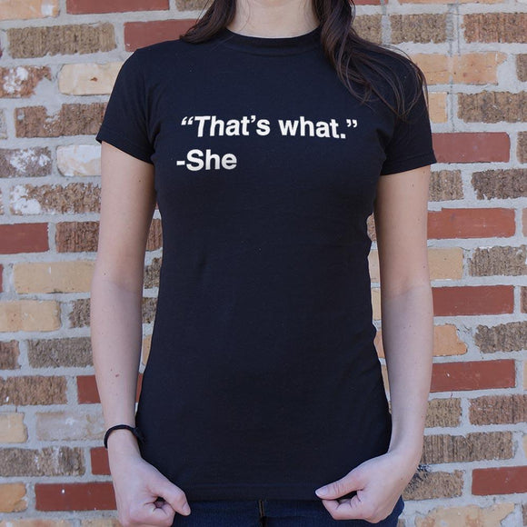 That's What She Said T-Shirt (Ladies) Ladies T-Shirt US Drop Ship 