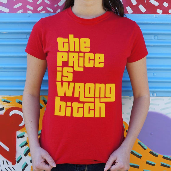 The Price Is Wrong T-Shirt (Ladies) Ladies T-Shirt US Drop Ship 