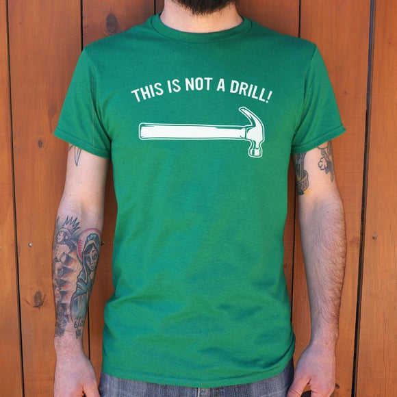 This Is Not A Drill T-Shirt (Mens) Mens T-Shirt US Drop Ship 