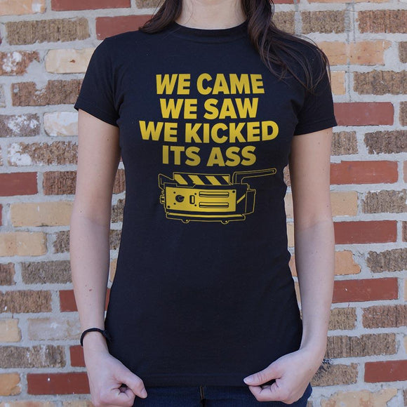 We Came We Saw We Kicked Its Ass T-Shirt (Ladies) Ladies T-Shirt US Drop Ship 