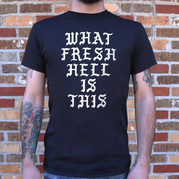 What Fresh Hell Is This T-Shirt (Mens) Mens T-Shirt US Drop Ship 