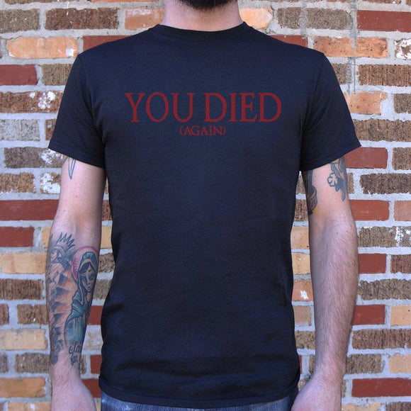 You Died (Again) T-Shirt (Mens) Mens T-Shirt US Drop Ship 